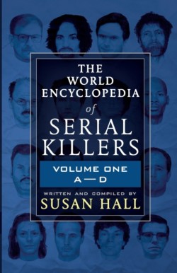 World Encyclopedia Of Serial Killers Vol.I