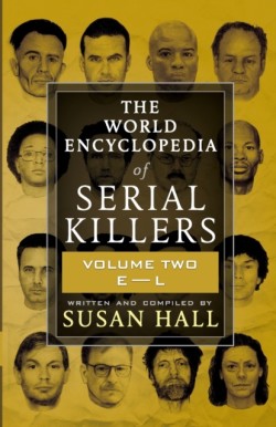 World Encyclopedia Of Serial Killers Vol.II.