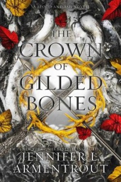 Crown of Gilded Bones (Blood and Ash Series 3)