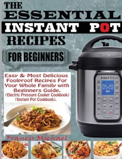 Essential Instant Pot Recipes for Beginners