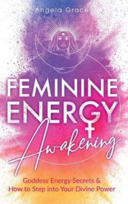 Feminine Energy Awakening