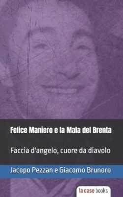 Felice Maniero e la Mala del Brenta