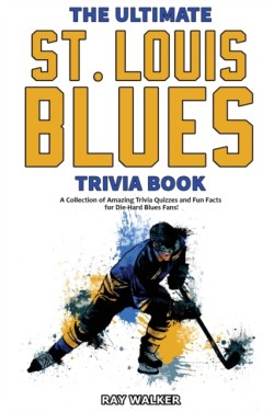 Ultimate Saint Louis Blues Trivia Book