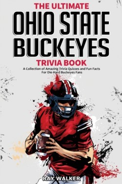 Ultimate Ohio State Buckeyes Trivia Book