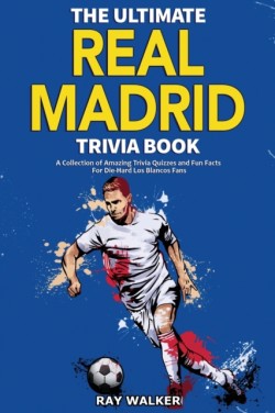 Ultimate Real Madrid Trivia Book