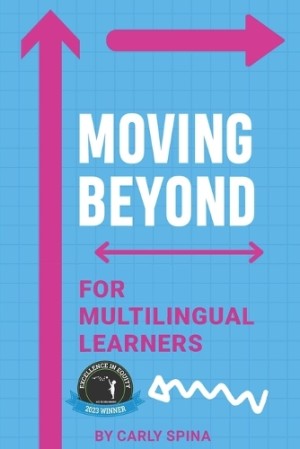 Moving Beyond for Multilingual Learners Innovative Supports for Linguistically Diverse Students