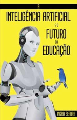 Inteligência Artificial e o Futuro da Educação