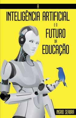 A Inteligência Artificial e o Futuro da Educação