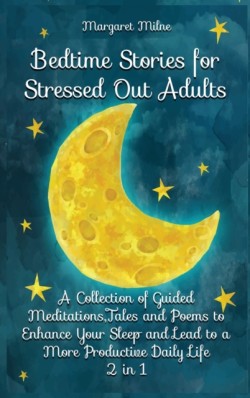 Bedtime Stories for Stressed Out Adults