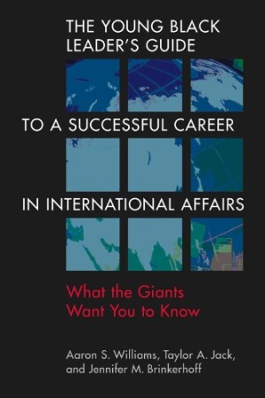 Young Black Leader's Guide to a Successful Career in International Affairs