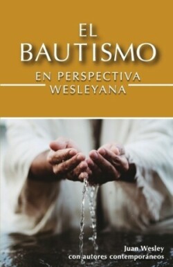 Bautismo en Perspectiva Wesleyana