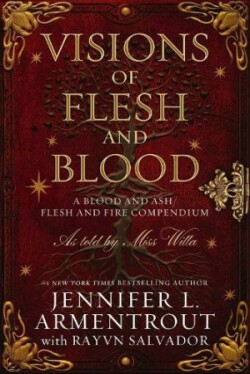 Visions of Flesh and Blood (Blood and Ash / Flesh and Fire Compendium)