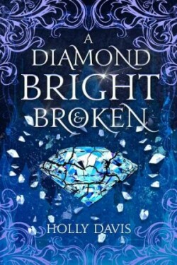 Diamond Bright and Broken