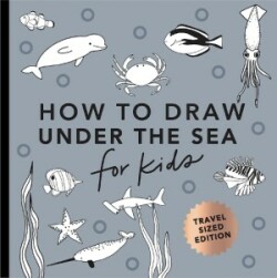 Under the Sea: How to Draw Books for Kids with Dolphins, Mermaids, and Ocean Animals (Stocking Stuffers for kids) (Mini)