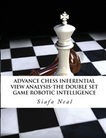 Advance Chess - Inferential View Analysis of the Double Set Game, (D.2.30) Robotic Intelligence Possibilities.