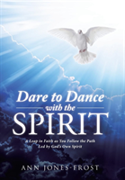 Dare to Dance with the Spirit