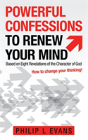 Powerful Confessions to Renew Your Mind