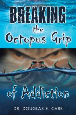 Breaking the Octopus Grip of Addiction