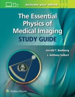 Essential Physics of Medical Imaging Study Guide