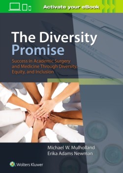 Diversity Promise: Success in Academic Surgery and Medicine Through Diversity, Equity, and Inclusion