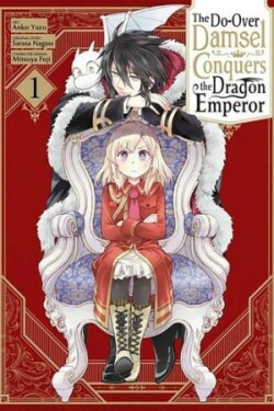 Do-Over Damsel Conquers the Dragon Emperor, Vol. 1 (manga)