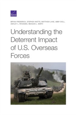 Understanding the Deterrent Impact of U.S. Overseas Forces