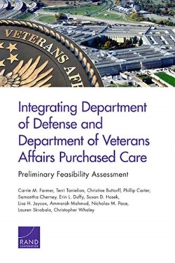 Integrating Department of Defense and Department of Veterans Affairs Purchased Care: Preliminary Feasibility Assessment