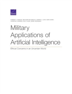 Military Applications of Artificial Intelligence: Ethical Concerns in an Uncertain World