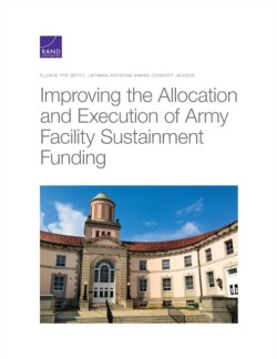 Improving the Allocation and Execution of Army Facility Sustainment Funding