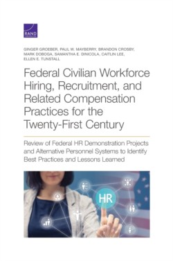 Federal Civilian Workforce Hiring, Recruitment, and Related Compensation Practices for the Twenty-First Century