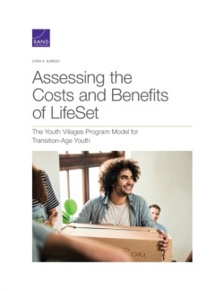 Assessing the Costs and Benefits of Lifeset, the Youth Villages Program Model for Transition-Age Youth