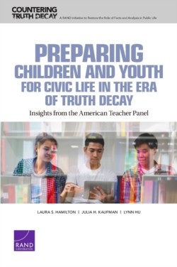 Preparing Children and Youth for Civic Life in the Era of Truth Decay