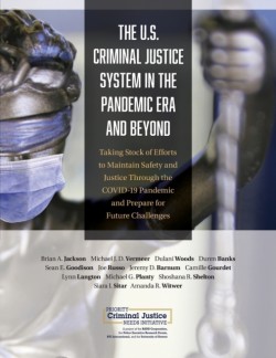 U.S. Criminal Justice System in the Pandemic Era and Beyond