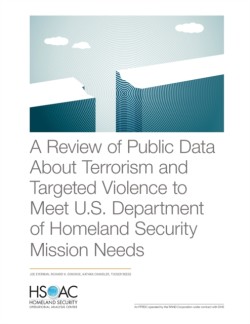 Review of Public Data About Terrorism and Targeted Violence to Meet U.S. Department of Homeland Security Mission Needs