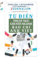 T&#7915; &#273;i&#7875;n Thu&#7853;t ng&#7919; Chuyen nganh Bao Chi - English Vietnamese Dictionary of Journalism B&#7843;n in bia th&#432;&#7901;ng