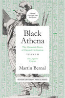 Black Athena The Afroasiatic Roots of Classical Civilation Volume III: The Linguistic Evidence