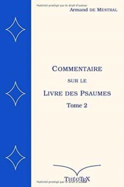 Commentaire sur le Livre des Psaumes Tome 2