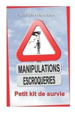 Manipulations et Escroqueries. Petit kit de survie.