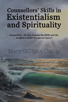 Counsellors' Skills in Existentialism and Spirituality