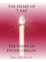 Heart of I Am the Point of Divine Origin.