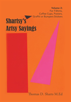 Shartsy's Artsy Sayings Volume 2
