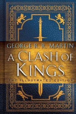 Clash of Kings: The Illustrated Edition