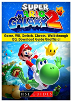 Super Mario Galaxy 2 Game, Wii, Switch, Cheats, Walkthrough, Iso, Download Guide Unofficial