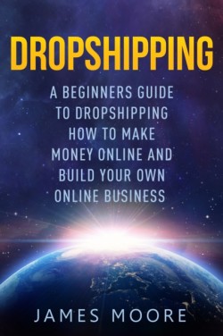 Dropshipping a Beginner's Guide to Dropshipping