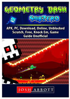 Geometry Dash Sub Zero, APK, PC, Download, Online, Unblocked, Scratch, Free, Knock Em, Game Guide Unofficial