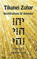 Tikunei Zohar - Rectifications of Splendor - Tome 1 of 5