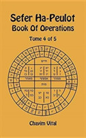 Sefer Ha-Peulot - Book of Operations - Tome 4 of 5