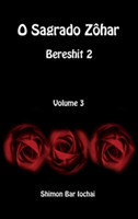 O Sagrado Zôhar - Bereshit 2 - Volume 3