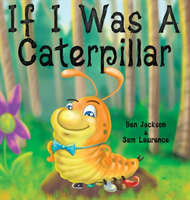 If I Was a Caterpillar