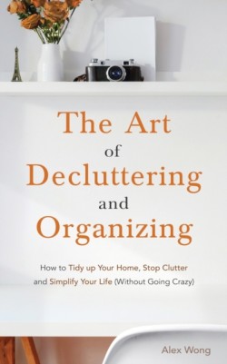 Art of Decluttering and Organizing